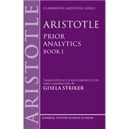 Aristotle's Prior Analytics book I Translated with an introduction and commentary by Striker, Gisela, 9780199250417