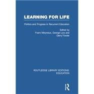 Learning for Life: Politics and Progress in Recurrent Education by Molyneux; Frank, 9780415750417