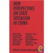 New Perspectives on State Socialism in China by Cheek,Timothy, 9780765600417