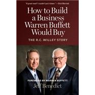 How to Build a Business Warren Buffett Would Buy by Benedict, Jeff, 9781606410417