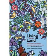 Living on the Land by Kermoal, Nathalie; Altamirano-jimenez, Isabel, 9781771990417