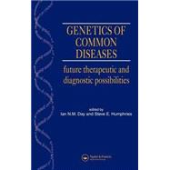 Genetics of Common Diseases: Future Therapeutic and Diagnostic Possibilities by Day; Ian, 9781859960417