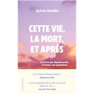Cette vie, la mort et apr�s by Sylvie Ouellet, 9782036070417