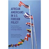 African Americans in U.S. Foreign Policy by Heywood, Linda; Blakely, Allison; Stith, Charles; Yesnowitz, Joshua C., 9780252080418