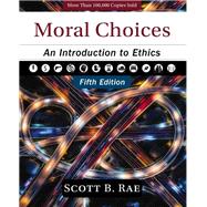 Moral Choices, 5th edition by Rae, Scott, 9780310180418