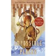 Impossible Places by FOSTER, ALAN DEAN, 9780345450418