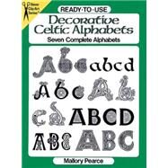 Ready-to-Use Decorative Celtic Alphabets by Pearce, Mallory, 9780486270418