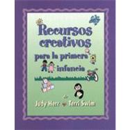 Recursos Creativos: Para la Clase de Primera Infancia by Herr, Judy; Swim, Terri, 9780766820418