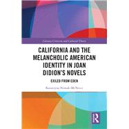 California and the Melancholic American Identity in Joan Didions Novels by Mcneice, Katarzyna Nowak, 9781138370418