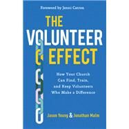 The Volunteer Effect by Young, Jason; Malm, Jonathan; Catron, Jenni, 9781540900418