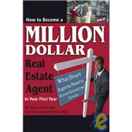 How to Become a Million Dollar Real Estate Agent in Your First Year: What Smart Agents Need to Know Explained Simply by Alvis, Susan Smith, 9781601380418