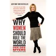Why Women Should Rule the World by Myers, Dee Dee, 9780061140419