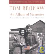 An Album of Memories Personal Histories from the Greatest Generation by BROKAW, TOM, 9780375760419