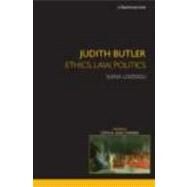 Judith Butler: Ethics, Law, Politics by Loizidou; Elena, 9780415420419