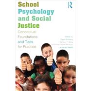 School Psychology and Social Justice: Conceptual Foundations and Tools for Practice by Shriberg; David, 9780415660419