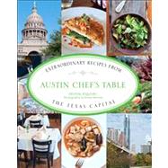 Austin Chef's Table : Extraordinary Recipes from the Texas Capital by Esquivel, Crystal; Wenske, Aimee, 9780762780419