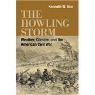 The Howling Storm by Kenneth W. Noe, 9780807180419