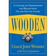 Wooden: A Lifetime of Observations and Reflections On and Off the Court by Wooden, John, 9780809230419