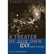 A Theater of Our Own by Christiansen, Richard, 9780810120419