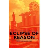 Eclipse of Reason by Horkheimer, Max, 9781443730419