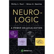 Neuro- Logic: A Primer on Localization by Pearl, Phillip L., M.D., 9781620700419