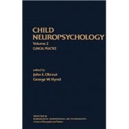 Child Neuropsychology: Clinical Practice by Obrzut, John E.; Hynd, George W., 9780125240420
