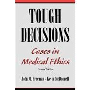 Tough Decisions Cases in Medical Ethics by Freeman, John M.; McDonnell, Kevin, 9780195090420