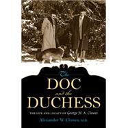 The Doc and the Duchess by Clowes, Alexander W., M.D.; Lechleiter, John; Fraser, A. Ian, 9780253020420