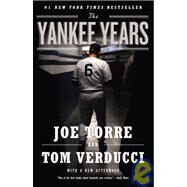 The Yankee Years by Torre, Joe; Verducci, Tom, 9780767930420