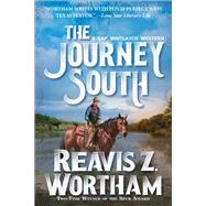 The Journey South by Wortham, Reavis Z., 9780786050420