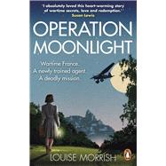 Operation Moonlight by Morrish, Louise, 9781529160420