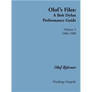 Olof's Files : A Bob Dylan Performance Guide by Bjorner, Olof, 9781843820420