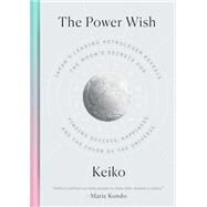 The Power Wish by Keiko; Yamanaka, Rieko, 9781984880420