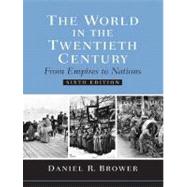 World in the Twentieth Century : From Empires to Nations by Brower, Daniel R., 9780131930421