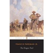 The Oregon Trail by Parkman, Francis, 9780140390421