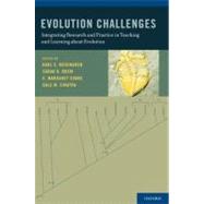 Evolution Challenges Integrating Research and Practice in Teaching and Learning about Evolution by Rosengren, Karl S.; Brem, Sarah K.; Evans, E. Margaret; Sinatra, Gale M., 9780199730421