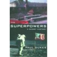 The Superpowers: A Short History by Dukes; Paul, 9780415230421
