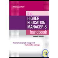 The Higher Education Manager's Handbook: Effective Leadership and Management in Universities and Colleges by Mccaffery; Peter, 9780415470421