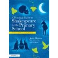 A Practical Guide to Shakespeare for the Primary School: 50 Lesson Plans using Drama by Doona; John, 9780415610421