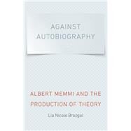 Against Autobiography by Brozgal, Lia Nicole, 9780803240421