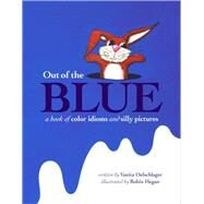 Out of the Blue by Oelschlager, Vanita; Hegan, Robin, 9780983290421