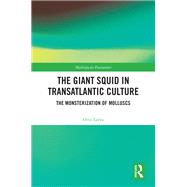 The Giant Squid in Transatlantic Culture by Otto Latva, 9781000910421