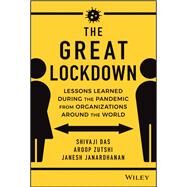 The Great Lockdown Lessons Learned During the Pandemic from Organizations Around the World by Das, Shivaji; Zutshi, Aroop; Janardhanan, Janesh, 9781119810421
