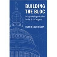 Building the Bloc by Rubin, Ruth Bloch, 9781316510421