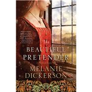 The Beautiful Pretender by Dickerson, Melanie, 9781410490421