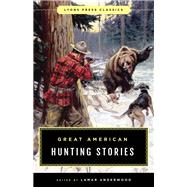 Great American Hunting Stories Lyons Press Classics by Underwood, Lamar, 9781493040421