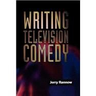 WRIT TELEVISION COMEDY PA by RANNOW,JERRY, 9781581150421