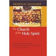 The Church of the Holy Spirit by Afanasiev, Nicholas; Permiakov, Vitaly; Plekon, Michael; Williams, Rowan, 9780268020422