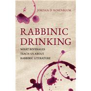 Rabbinic Drinking by Rosenblum, Jordan D., 9780520300422