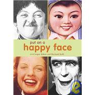 Put on a Happy Face by Edens, Cooper; Kehl, Richard, 9780811840422